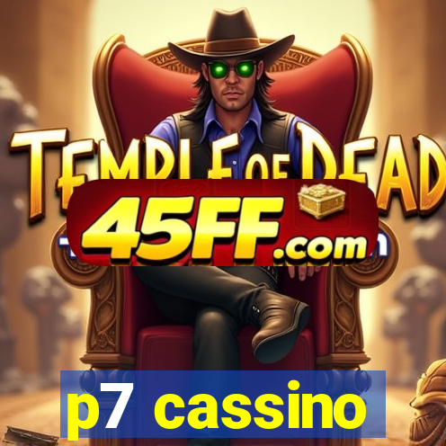 p7 cassino